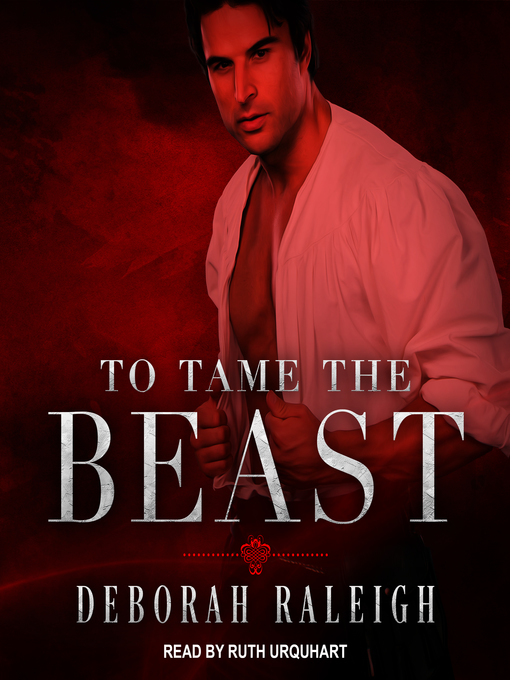 Title details for To Tame the Beast by Deborah Raleigh - Available